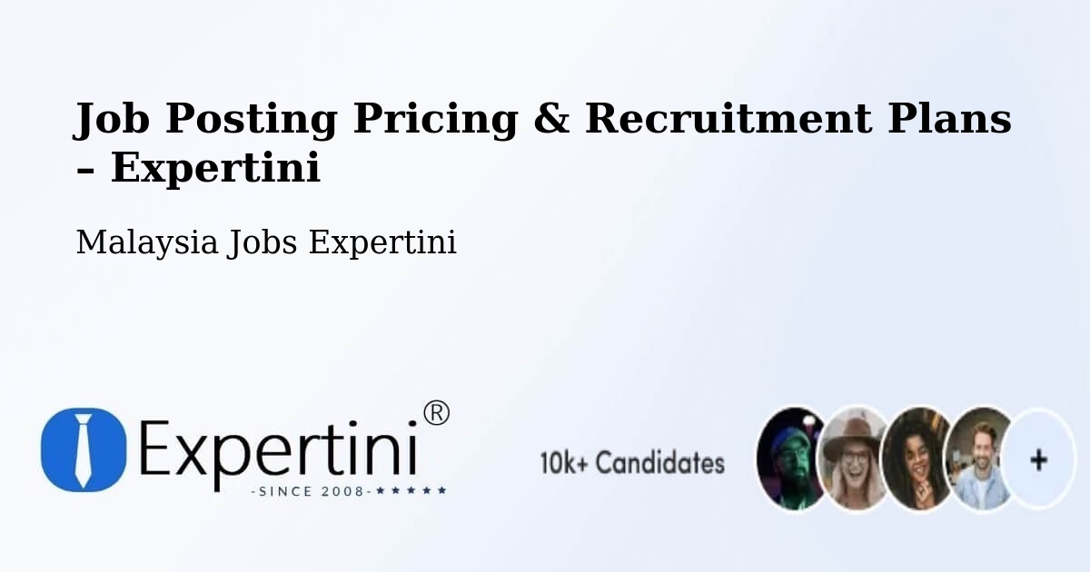 Job Posting Pricing & Recruitment Plans – Kudat - Kudat, Malaysia Jobs Expertini